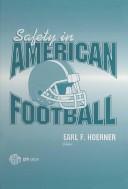 Cover of: Safety in American football by Earl F. Hoerner, editor.