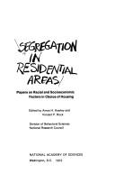 Cover of: Segregation in residential areas: papers on racial and socioeconomic factors in choice of housing.