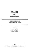 Cover of: Frames of reference: essays on the rhetoric of film.