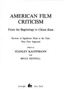 Cover of: American film criticism, from the beginnings to Citizen Kane by Stanley Kauffmann