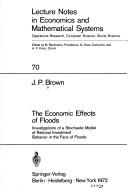 Cover of: The economic effects of floods: investigations of a Stochastic model of rational investment, behavior in the face of floods