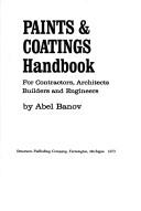 Paints & coatings handbook for contractors, architects, builders, and engineers by Abel Banov