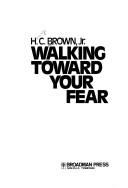Cover of: Walking toward your fear
