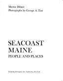 Cover of: Seacoast Maine; people and places by Martin Dibner