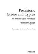 Cover of: Prehistoric Greece and Cyprus: an archaeological handbook