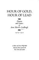 Hour of gold, hour of lead by Anne Morrow Lindbergh