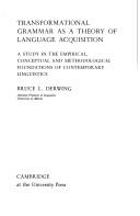 Cover of: Transformational grammar as a theory of language acquisition: a study in the empirical, conceptual and methodological foundations of contemporary linguistics