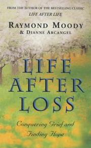 Cover of: Life After Loss by Raymond A. Moody, Dianne Arcangel