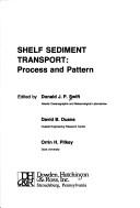 Cover of: Shelf sediment transport: process and pattern. by Edited by Donald J. P. Swift, David B. Duane [and Orrin H. Pilkey.