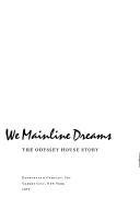 Cover of: We mainline dreams; the Odyssey House story.