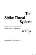 Cover of: The strike-threat system: the economic consequences of collective bargaining