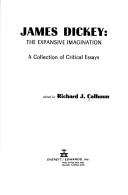 Cover of: James Dickey: the expansive imagination: a collection of critical essays