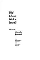 Cover of: Did Christ make love? by Chandler Brossard