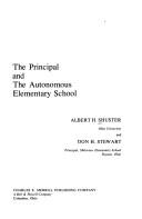 Cover of: The principal and the autonomous elementary school by Albert Henry Shuster