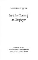 Go hire yourself an employer by Richard K. Irish