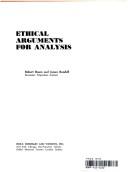 Cover of: Ethical arguments for analysis by Robert Baum