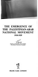 Cover of: The emergence of the Palestinian-Arab national movement, 1918-1929