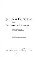Cover of: Business enterprise and economic change: essays in honor of Harold F. Williamson.