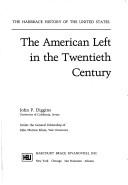 Cover of: The American left in the twentieth century by John P. Diggins