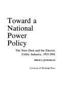 Cover of: Toward a national power policy by Philip J. Funigiello