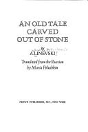 Cover of: An old tale carved out of stone