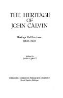 Cover of: The heritage of John Calvin: Heritage Hall lectures, 1960-70.