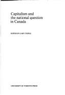 Cover of: Capitalism and the national question in Canada.