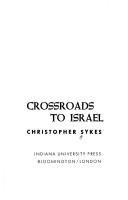 Cover of: Crossroads to Israel. by Christopher Sykes
