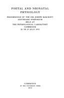 Foetal and neonatal physiology by Sir Joseph Barcroft Centenary Symposium Cambridge, Eng. 1972.