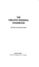 Cover of: The creative wedding handbook. by Wendy Somerville Wall