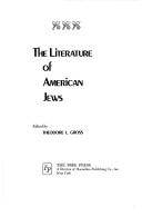 Cover of: The literature of American Jews by Theodore L. Gross