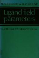 Cover of: Ligand-field parameters by M. Gerloch