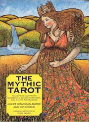 Cover of: The Mythic Tarot by Juliet Sharman-Burke, Liz Greene