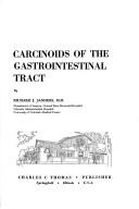 Carcinoids of the gastrointestinal tract by Richard J. Sanders