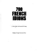 Cover of: 700 French idioms by J. Dale Miller, J. Dale Miller