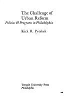 Cover of: challenge of urban reform | Kirk R. Petshek