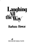 Cover of: Laughing all the way. -- by Barbara Howar