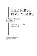Cover of: The first five years: a relaxed approach to child care
