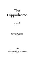 Cover of: The hippodrome by Cyrus Colter