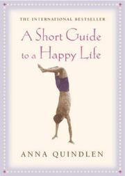 Cover of: A Short Guide to a Happy Life by Anna Quindlen