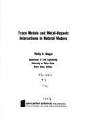 Cover of: Trace metals and metal-organic interactions in natural waters.