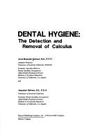 Dental hygiene: the detection and removal of calculus by Anna Matsuishi Pattison