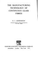 The manufacturing technology of continuous glass fibres by K. L. Loewenstein