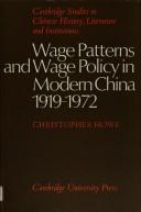 Cover of: Wage patterns and wage policy in modern China, 1919-1972.