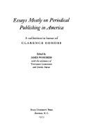 Cover of: Essays mostly on periodical publishing in America: a collection in honor of Clarence Gohdes.