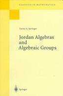 Cover of: Jordan algebras and algebraic groups