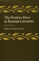 Cover of: The positive hero in Russian literature by Rufus W. Mathewson