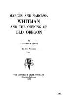 Cover of: Marcus and Narcissa Whitman, and the opening of old Oregon