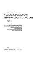 Cover of: A guide to molecular pharmacology-toxicology by Robert M. Featherstone