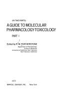 Cover of: A guide to molecular pharmacology-toxicology by Robert M. Featherstone, Robert M. Featherstone